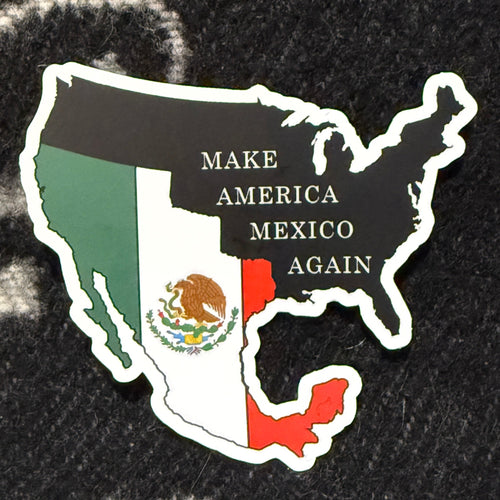 MAKE AMERICA MEXICO AGAIN 4