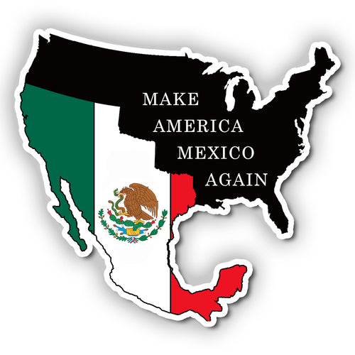 MAKE AMERICA MEXICO AGAIN 4