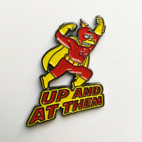 Up And At Them enamel pin