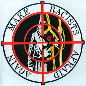 Make Racists Afraid Again 11" embroidered back patch